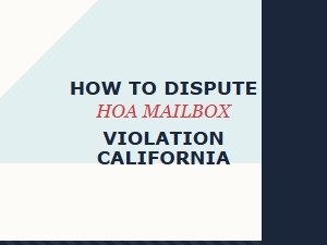 How to Dispute Hoa Mailbox Violation in California